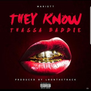 New Music: Mariott - They Know (Thassa Baddie) New Music: Mariott - They Know (Thassa Baddie)