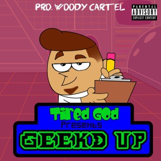 New Music: Tired God - Geek'd Up