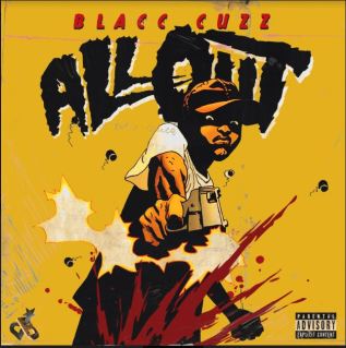 New Video: Blacc Cuzz - All Out New Video: Blacc Cuzz - All Out