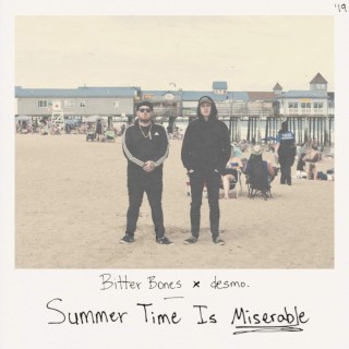 New Music: Bitter Bones And Desmo – Summer Time Is Miserable
