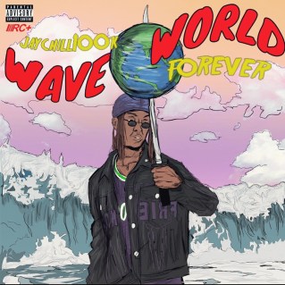 New Music: Jaychill100k - WaveWorld Forever